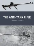 The Anti-Tank Rifle - Steven J. Zaloga