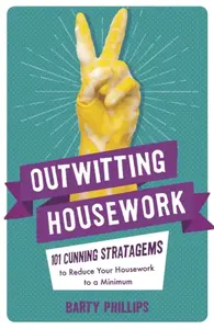 Outwitting Housework - Barty Phillips