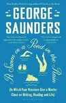 A Swim in a Pond in the Rain - George Saunders