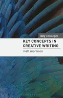 Key Concepts in Creative Writing - Matthew Morrison