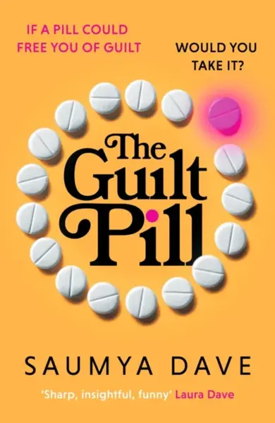 The Guilt Pill - Saumya Dave