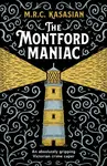 The Montford Maniac - Kasasian M.R.C.