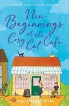 New Beginnings at the Cosy Cat Cafe - Julie Haworth