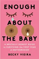 Enough About the Baby - Becky Vieira