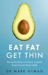 Eat Fat Get Thin - Mark Hyman