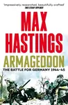 Armageddon - Sir Max Hastings