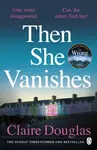 Then She Vanishes - Claire Douglas
