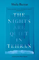 The Nights Are Quiet in Tehran - Shida Bazyar
