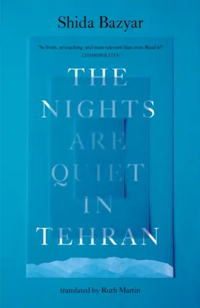The Nights Are Quiet in Tehran - Shida Bazyar