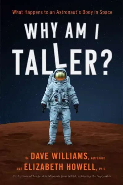 Why Am I Taller? - Dr. Dave Williams, Elizabeth Howell