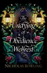Rollercoasters: The Undying of Obedience Wellrest - Nicholas Bowling