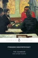 The Gambler and Other Stories - Fyodor Dostoyevsky