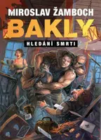 Hledání smrti - Bakly 6. - Miroslav Žamboch