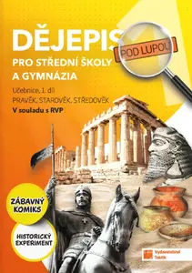 Dějepis pod lupou 1 pro SŠ a gymnázia – učebnice