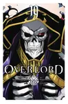 Overlord, Vol. 19 (manga) - Cunningham Andrew, Maruyama Kugane, Carolina Hdz, So-Bin So-Bin, Satoshi Oshio, Hugin Miyama