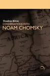 Teodros Kiros Conversations with Noam Chomsky - Teodros Kiros