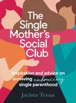 The Single Mother's Social Club - Jacinta Tynan