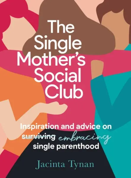 The Single Mother's Social Club - Jacinta Tynan