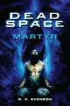 Dead Space - Martyr - Brian Evenson