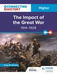 Connecting History: Higher The Impact of the Great War, 1914â€“1928 - Euan M. Duncan