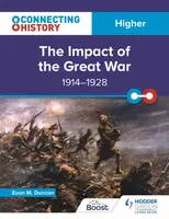 Connecting History: Higher The Impact of the Great War, 1914â€“1928 - Euan M. Duncan