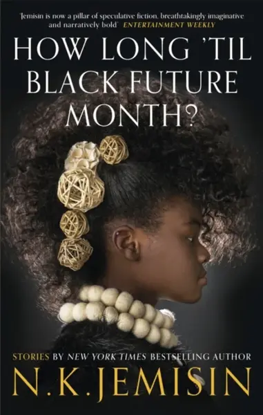 How Long 'til Black Future Month? - N.K. Jemisinová