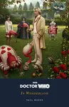 Doctor Who: In Wonderland - Paul Magrs