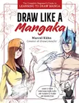Draw Like a Mangaka - Marcel Kuhn
