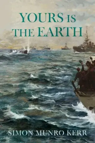YOURS IS THE EARTH - Simon Munro Kerr