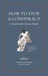 How to Stop a Conspiracy - Sallust