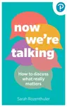 Now We're Talking: How to discuss what really matters - Sarah Rozenthuler