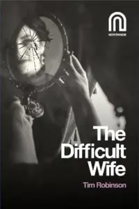 The Difficult Wife - Tim Robinson
