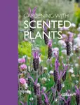 Gardening with Scented Plants - Tony Hall