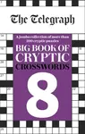 The Telegraph Big Book of Cryptic Crosswords 8 - Telegraph Media Group Ltd
