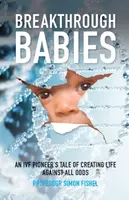 Breakthrough Babies - Simon  Fishel