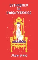 Dethroned in Knightsbridge - Silvia Lemos
