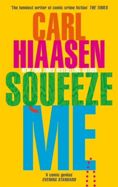 Squeeze Me - Carl Hiaasen