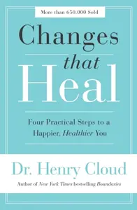 Changes That Heal - Henry Cloud