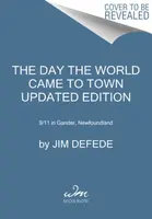 The Day the World Came to Town Updated Edition - Jim DeFede
