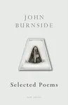 Selected Poems - John Burnside