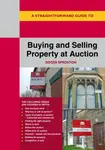 A Straightforward Guide to Buying and Selling Property at Auction - Roger Sproston