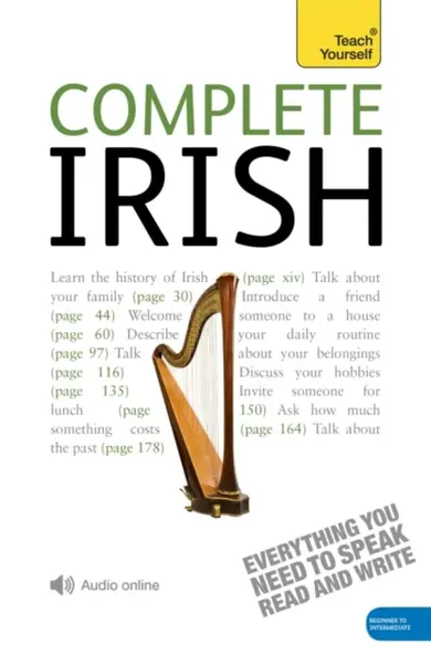 Complete Irish Beginner to Intermediate Book and Audio Course - Diarmuid O Se, Joseph Sheil