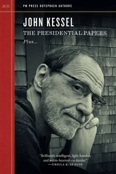 The Presidential Papers - James Patrick Kelly