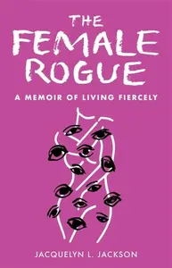 The Female Rogue - Jacquelyn Jackson