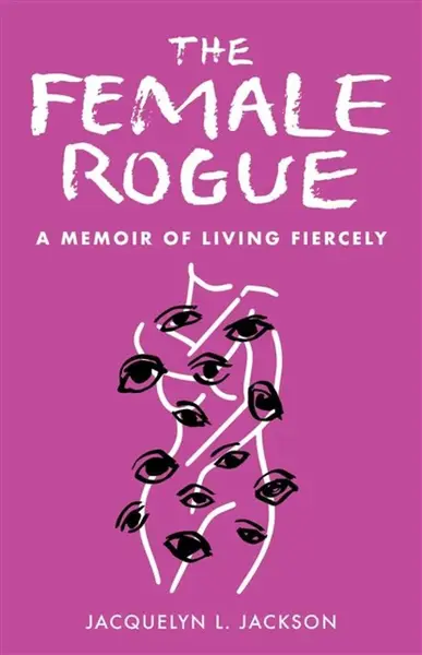 The Female Rogue - Jacquelyn Jackson