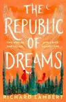 Republic of Dreams - Richard Lambert