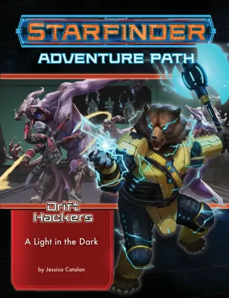 Starfinder Adventure Path: A Light in the Dark (Drift Hackers 1 of 3) - Jessica Catalan