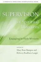 Supervision of Spiritual Directors - Mary Rose Bumpus, Rebecca Bradburn Langer