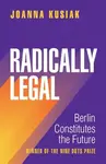Radically Legal - Joanna  Kusiak