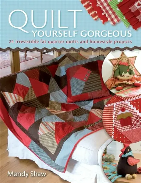 Quilt Yourself Gorgeous - Mandy  Shaw